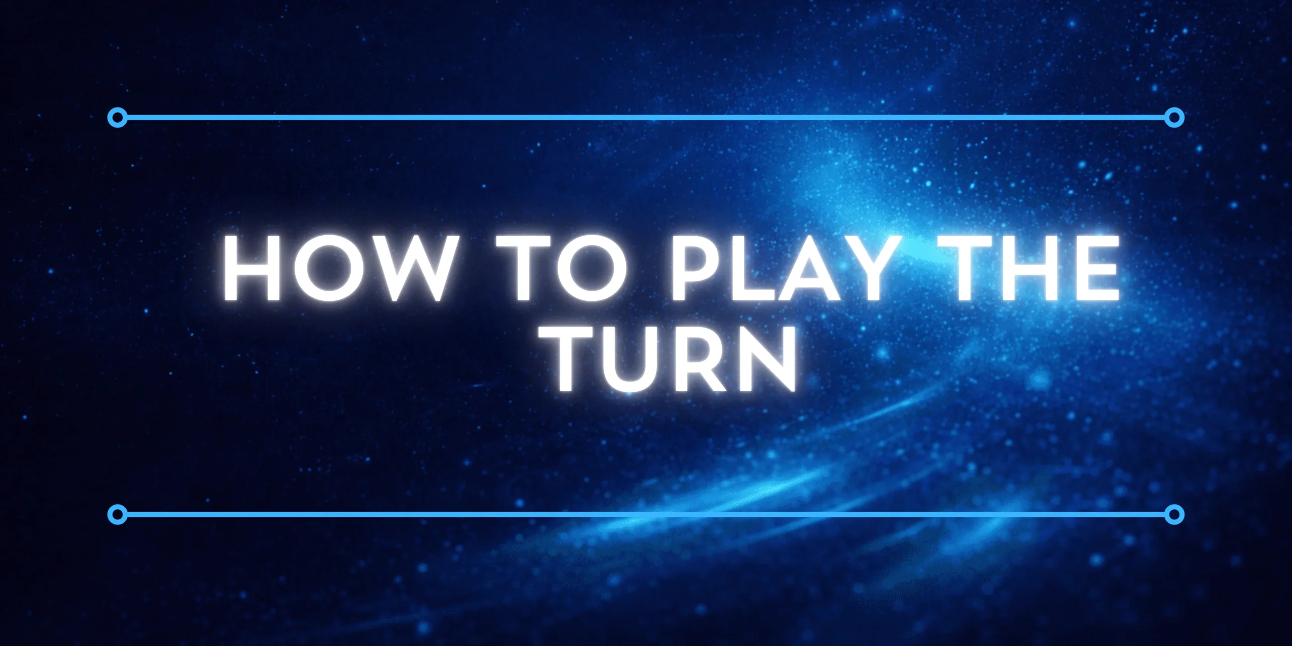 how to play turn